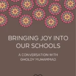 cultivating-joy-as-a-cornerstone-of-education-dr-gholdy-muhammads-framework-for-resilient-learning