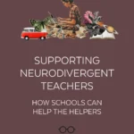 supporting-neurodivergent-educators-a-call-for-systemic-change-and-inclusive-practices-in-schools