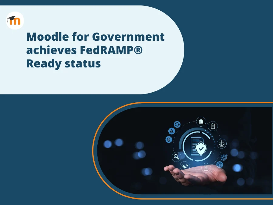 moodle-for-government-achieves-fedramp-ready-status-paving-the-way-for-secure-public-sector-learning-modernization