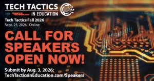 call-for-speakers-now-open-for-tech-tactics-in-education-fall-2026